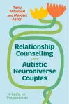 Relationship Counselling with Autistic Neurodiverse Couples cover