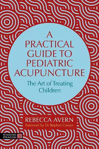 A Practical Guide to Pediatric Acupuncture cover