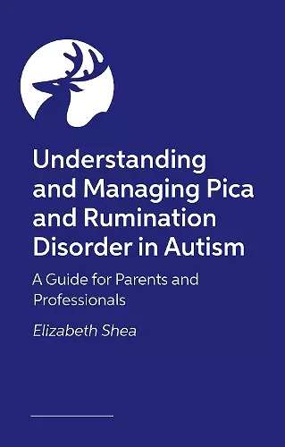 Understanding and Managing Pica and Rumination Disorder in Autism cover