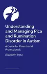 Understanding and Managing Pica and Rumination Disorder in Autism cover