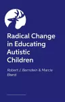 Radical Change in Educating Autistic Children cover