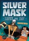 Silver Mask Saves the Day cover