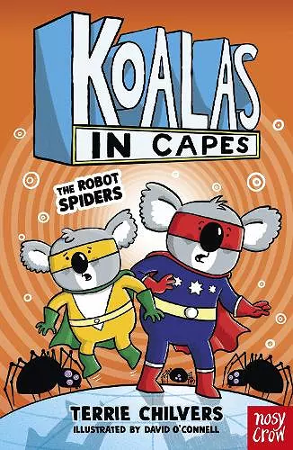 Koalas in Capes: The Robot Spiders cover
