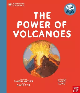 University of Cambridge: Think Big: The Power of Volcanoes cover