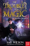 The Hexton Chronicles: The Trouble with Magic cover
