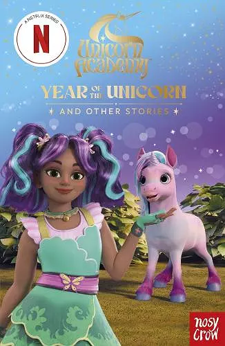 Unicorn Academy: Year of the Unicorn and other stories cover