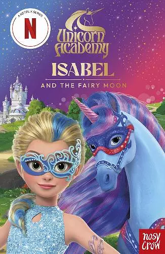Unicorn Academy: Isabel and the Fairy Moon illustrated chapter book cover