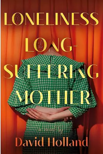 The Loneliness of the Long-Suffering Mother cover