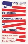 The Economic Consequences of Mr Trump cover