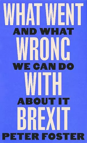 What Went Wrong With Brexit cover