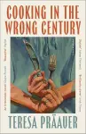 Cooking in the Wrong Century cover