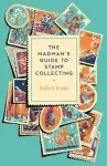 The Madman's Guide to Stamp Collecting cover