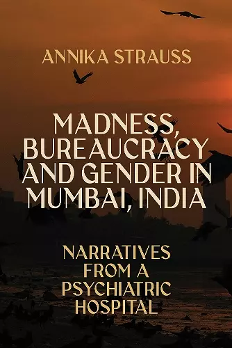 Madness, Bureaucracy and Gender in Mumbai, India cover