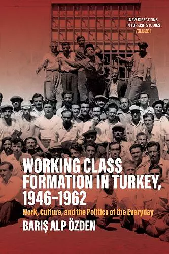 Working Class Formation in Turkey, 1946-1962 cover