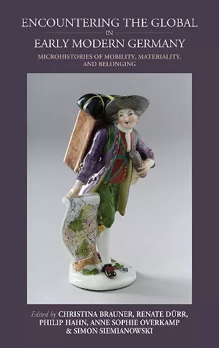 Encountering the Global in Early Modern Germany cover