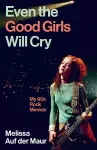 Even the Good Girls Will Cry cover