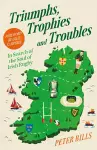 Triumphs, Trophies and Troubles cover