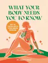 What Your Body Needs You to Know cover