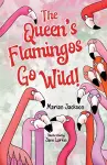 The Queen's Flamingos Go Wild! cover
