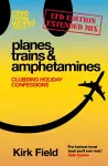 Planes, Trains & Amphetamines: Ltd Edition Extended Mix cover