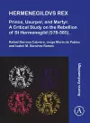 Hermenegildvs Rex: Prince, Usurper, and Martyr cover