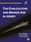 The Chalcolithic and Bronze Age in Jersey cover