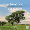 Hadrian’s Wall and its Trees cover