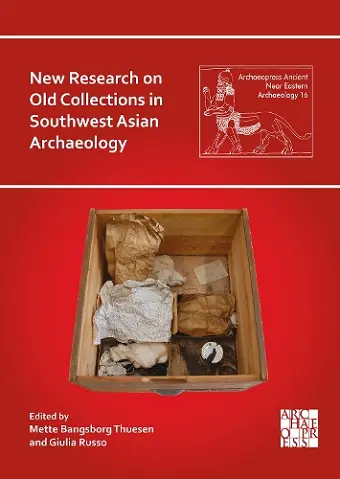 New Research on Old Collections in Southwest Asian Archaeology cover