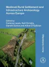 Medieval Rural Settlement and Infrastructure Archaeology Across Europe cover