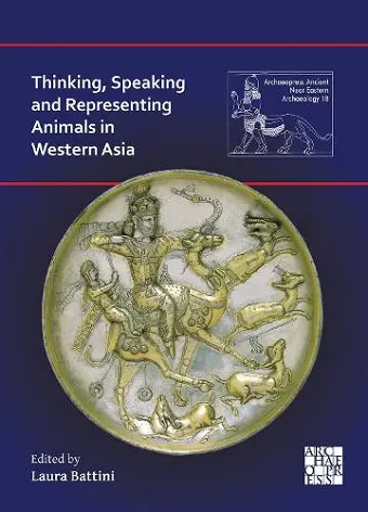 Thinking, Speaking and Representing Animals in Western Asia cover