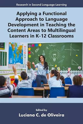 Applying a Functional Approach to Language Development in Teaching the Content Areas to Multilingual Learners in K-12 Classrooms cover