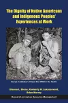 The Dignity of Native Americans and Indigenous Peoples' Experiences at Work cover
