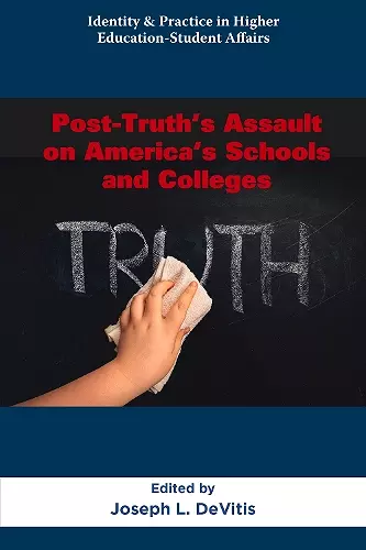 Post-Truth’s Assault on America’s Schools and Colleges cover