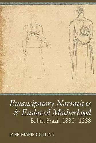 Emancipatory Narratives & Enslaved Motherhood cover