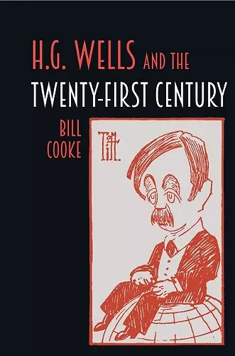 H.G. Wells and the Twenty-First Century cover
