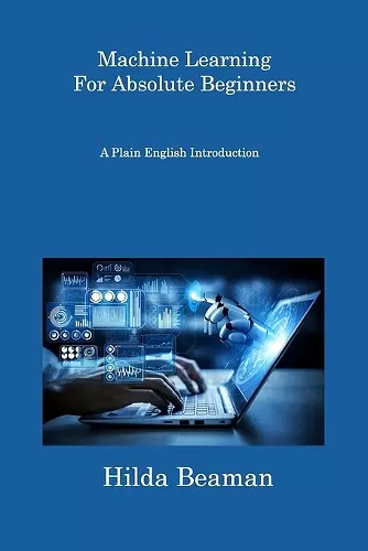 Machine Learning For Absolute Beginners cover