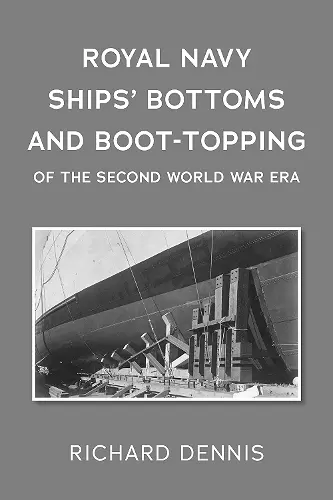 Royal Navy Ships’ Bottoms and Boot-Topping of the Second World War era cover