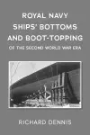 Royal Navy Ships’ Bottoms and Boot-Topping of the Second World War era cover