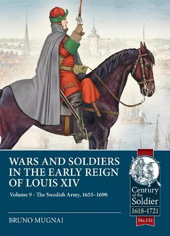 Wars and Soldiers in the Early Reign of Louis XIV Volume 9 cover