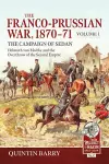 The Franco-Prussian War 1870-71 Volume 1 cover