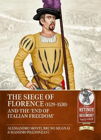 The Siege of Florence (1529-1530) and the 'End of Italian Freedom' cover