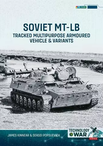 Soviet MT-LB Tracked Multipurpose Armoured Vehicle & Variants cover