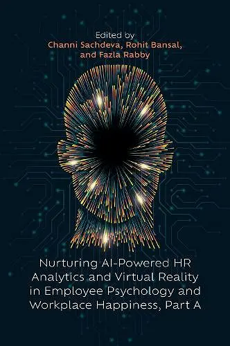 Nurturing AI-Powered HR Analytics and Virtual Reality in Employee Psychology and Workplace Happiness, Part A cover