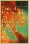 Critical Perspectives on Educational Policy and Change cover