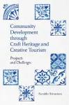 Community Development Through Craft Heritage and Creative Tourism cover
