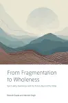 From Fragmentation to Wholeness cover