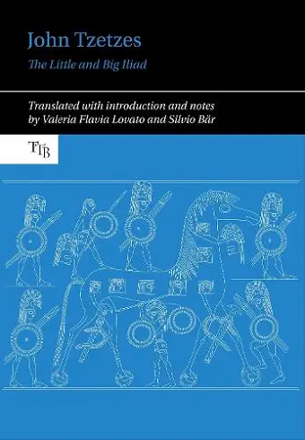 John Tzetzes: The Little and Big Iliad cover