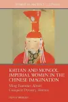 Khitan and Mongol Imperial Women in the Chinese Imagination cover