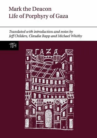 Mark the Deacon: The Life of Porphyry of Gaza cover
