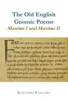 The Old English Gnomic Poems Maxims I and Maxims II cover